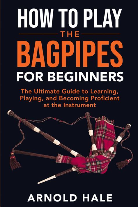 Buy How to Play the Bagpipes for Beginners: The Ultimate Guide to ...