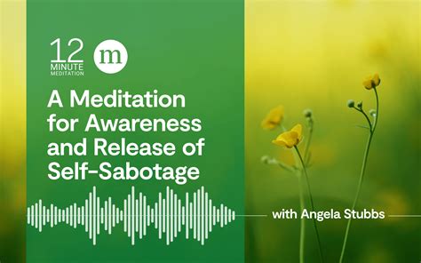 A 12-Minute Meditation for Awareness and Release of Self-Sabotage - Mindful