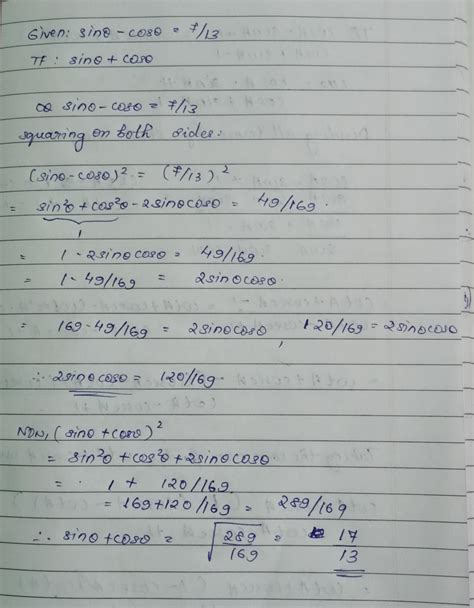 Sin theta - cos theta=7/13 find sin theta + cos theta - Brainly.in