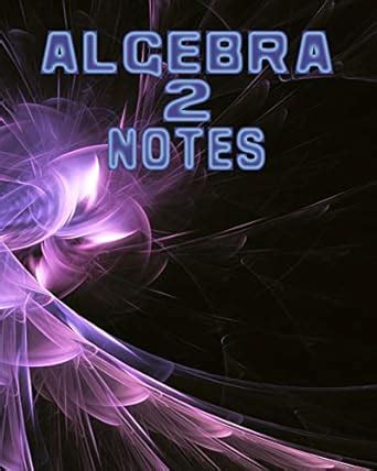 Buy Algebra 2 Notes: 123 Pages, Blank Journal - Notebook To Write In ...