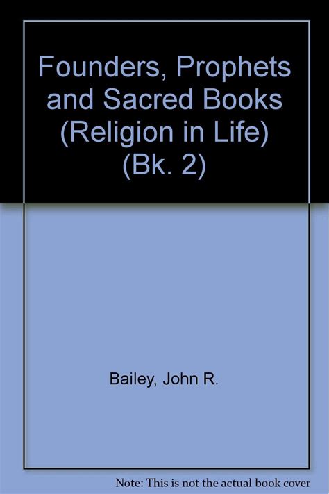Founders, Prophets and Sacred Books (Bk. 2) (Religion in life) : Bailey ...
