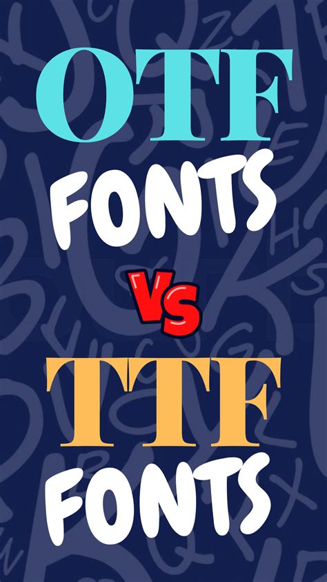 OTF vs. TTF Fonts: Which Alternative is More Advantageous?