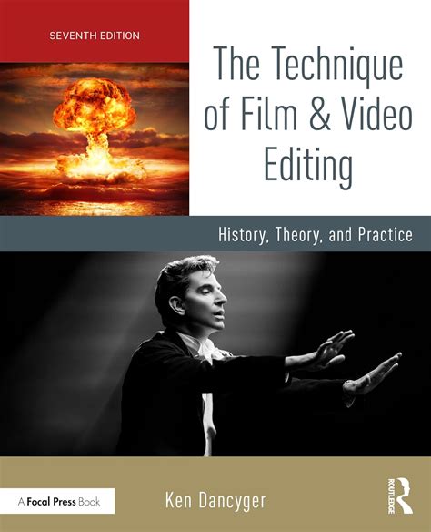 Buy The Technique of Film and Video Editing: History, Theory, and ...
