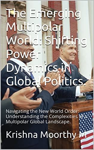The Emerging Multipolar World: Shifting Power Dynamics in Global ...
