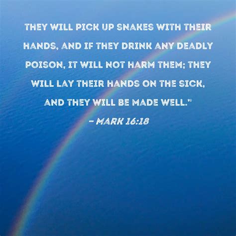Mark 16:18 they will pick up snakes with their hands, and if they drink ...