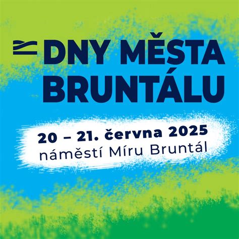 DNY MĚSTA 2025: 20. - 21. června 2025, náměstí Míru, 792 01 Bruntál ...