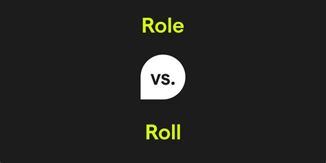 Role vs. Roll: What's the Difference?