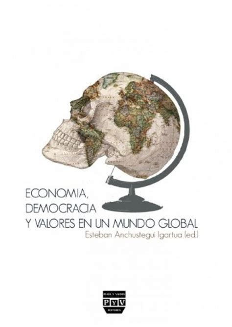 Buy Economia, democracia y valores en un mundo global/ Economy ...