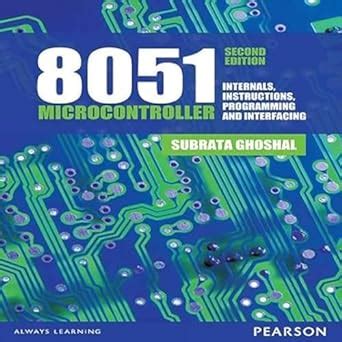 8051 Microcontrollers: Internals, Instructions, Programming ...