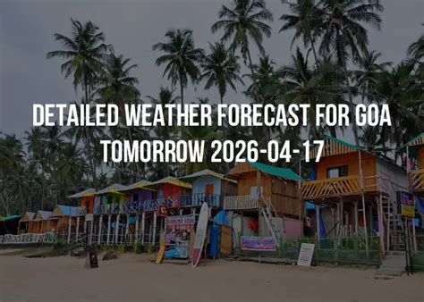Weather in Goa Today & Forecast for the Coming Days - Continuously Updated