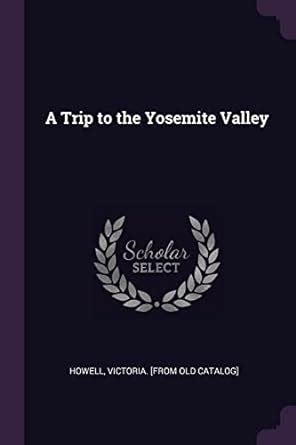 Buy A Trip to the Yosemite Valley Book Online at Low Prices in India ...