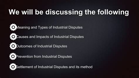 Industrial Dispute - Causes, Outcomes, Prevention, Settlements | PPTX