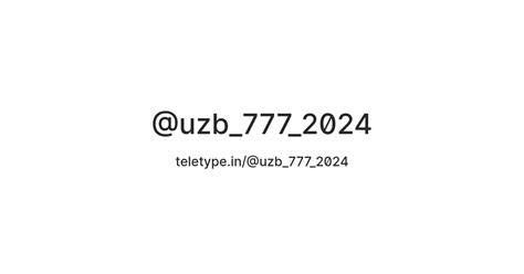 @uzb_777_2024 — Teletype