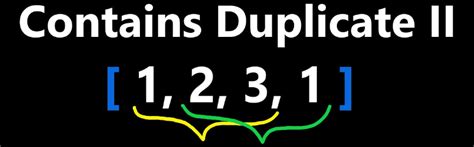 Image result for Contains Duplicate II Program