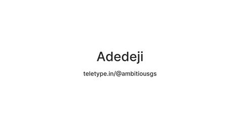 Adedeji — Teletype