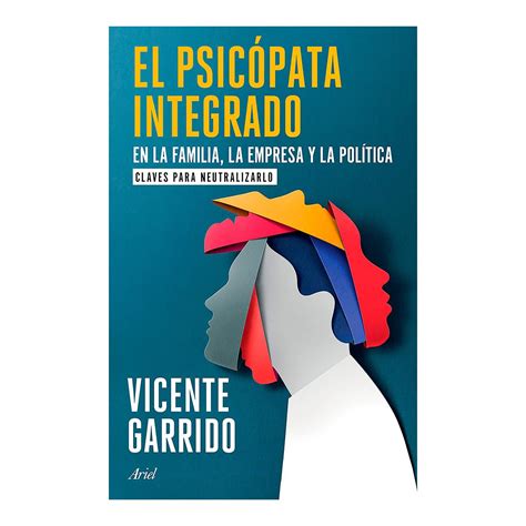 El psicópata integrado en la familia, la empresa y la política: Claves ...