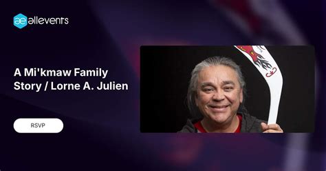 A Mikmaw Family Story / Lorne A. Julien, 396 St. George Street ...