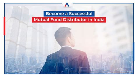 How to Become a Successful Mutual Fund Distributor in India | Proven ...
