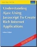 Buy UNDERSTANDING AJAX: Using JavaScript to Create Rich Internet ...