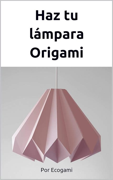 Haz tu lámpara Origami: Rompecabezas 3D | Pantalla de lámpara ...
