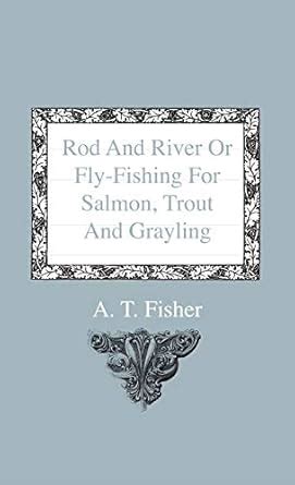Buy Rod And River Or Fly-Fishing For Salmon, Trout And Grayling Book ...