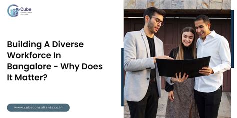 Building A Diverse Workforce In Bangalore - Why Does It Matter?