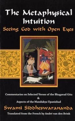 Metaphysical Intuition: Seeing God with Open Eyes : Siddheswarananda ...