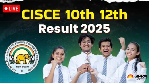 LIVE CISCE 10th 12th Result 2025 OUT ICSE एवं ISC रिजल्ट ...