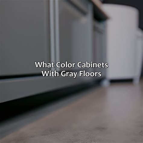 What Color Cabinets With Gray Floors - colorscombo.com