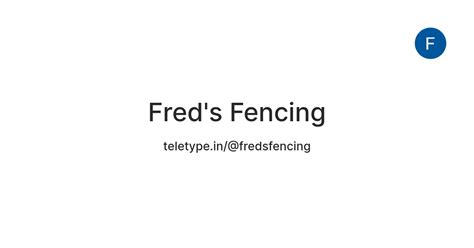 Fred's Fencing — Teletype