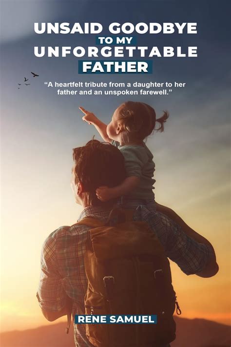 Unsaid Goodbye To My Unforgettable Father : A heartfelt story about my ...