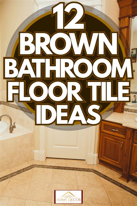 12 Brown Bathroom Floor Tile Ideas