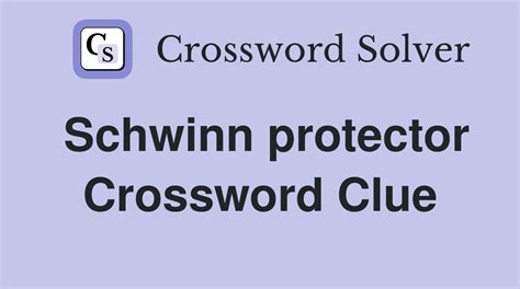 Schwinn protector - Crossword Clue Answers - Crossword Solver