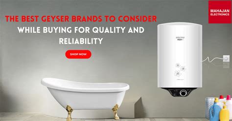 The Best Geyser Brands to Consider While Buying for Quality and Reliab