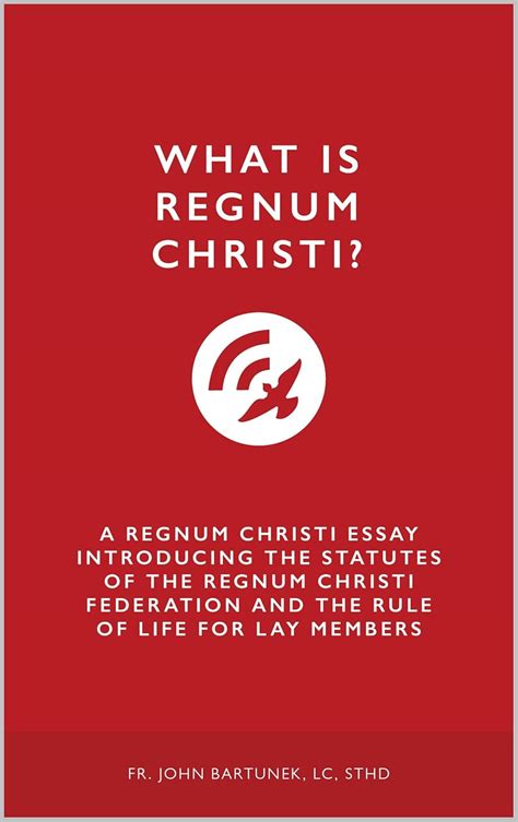 What is Regnum Christi?: A Regnum Christi Essay Introducing the ...