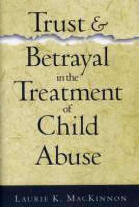 Trust and Betrayal in the Treatment of Child Abuse: Buy Trust and ...