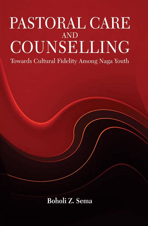 Pastoral Care and Counselling : Towards Cultural Fidelity Among Naga ...