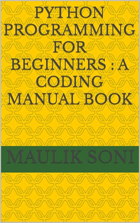Python Programming For Beginners : A Coding Manual Book eBook : Soni ...