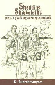 Buy Shedding Shibboleths Indias Evolving Strategic Outlook Book Online ...