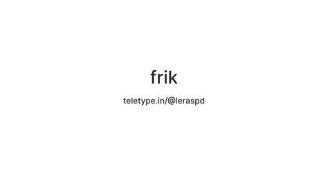 frik — Teletype