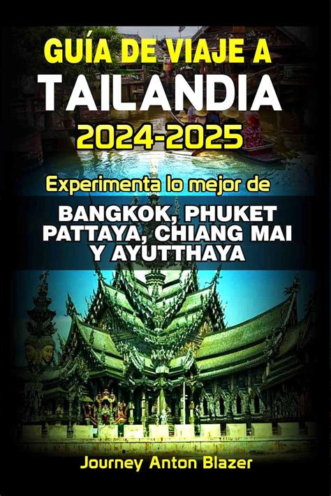 GUÍA DE VIAJE A TAILANDIA 2024-2025 : Experimenta lo mejor de BANGKOK ...