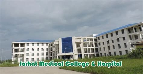 Jorhat Medical College and Hospital (JMCH): Nurturing Aspirations with ...