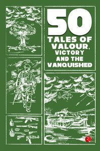 50 Tales of Valour, Victory and the Vanquished: Buy 50 Tales of Valour ...