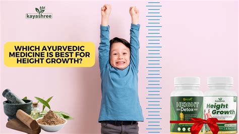 Which Ayurvedic Medicine Is Best For Height Growth | Height Detox ...