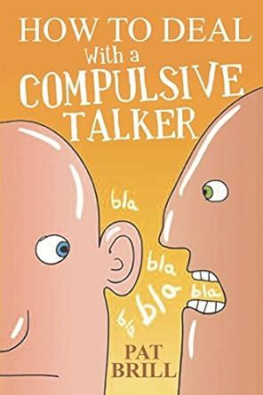 How to Deal With a Compulsive Talker : Brill, Pat: Amazon.in: Books