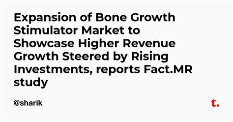 Expansion of Bone Growth Stimulator Market to Showcase Higher Revenue ...