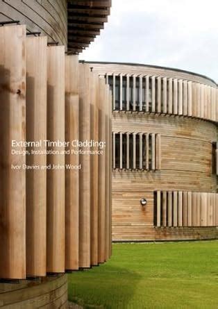 Buy External Timber Cladding: Design, Installation and Performance Book ...