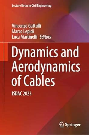 Dynamics and Aerodynamics of Cables: ISDAC 2023 (Lecture Notes in Civil ...