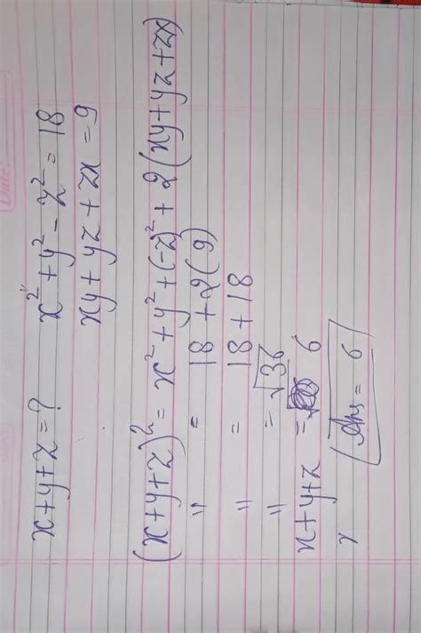 find the value of x+y+z if x2+y2-z2=18 and xy+yz+zx=9 - Brainly.in