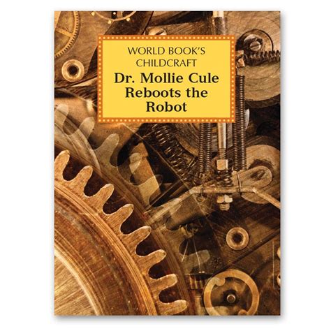 Dr. Mollie Cule Reboots the Robot - A Supplement to Childcraft, the How ...